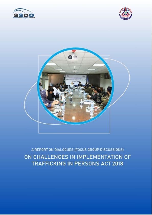 A REPORT ON DIALOGUES (FOCUS GROUP DISCUSSIONS) ON CHALLENGES IN IMPLEMENTATION OF TRAFFICKING IN PERSONS ACT 2018