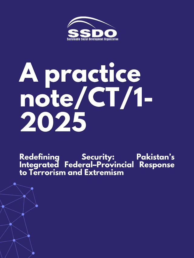 SSDO_Practice Note 01_Redefining Security_Pakistan’s Integrated Federal–Provincial Response to Terrorism and Extremism