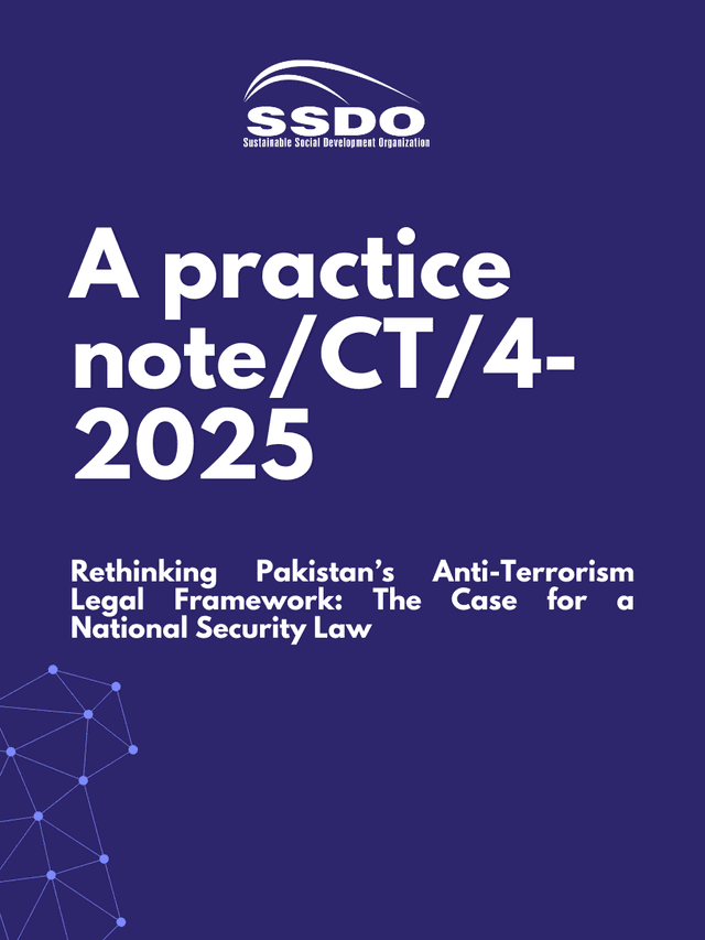 SSDO_Practice Note 04_Rethinking Pakistan’s Anti-Terrorism Legal Framework_The Case for a National Security Law